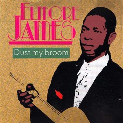 Dust My Broom Is A Classic Blues Song Featuring Soulful Vocals And Raucous Slide Guitar